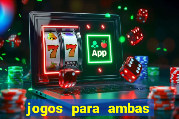 jogos para ambas marcam hoje